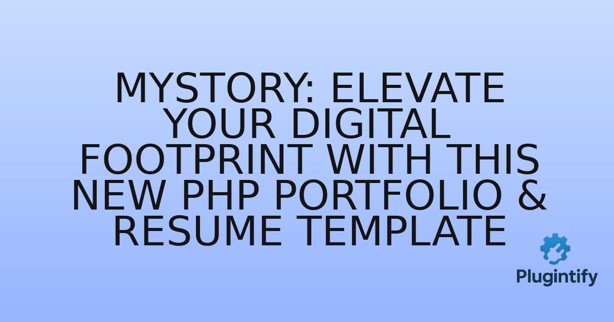 You are currently viewing Mystory: Elevate Your Digital Footprint with This New PHP Portfolio & Resume Template