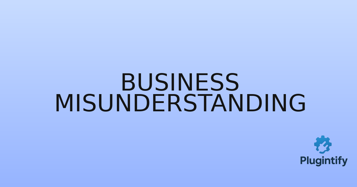 You are currently viewing Business Misunderstanding