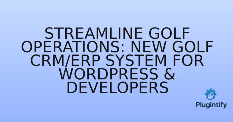Read more about the article Streamline Golf Operations: New Golf CRM/ERP System for WordPress & Developers