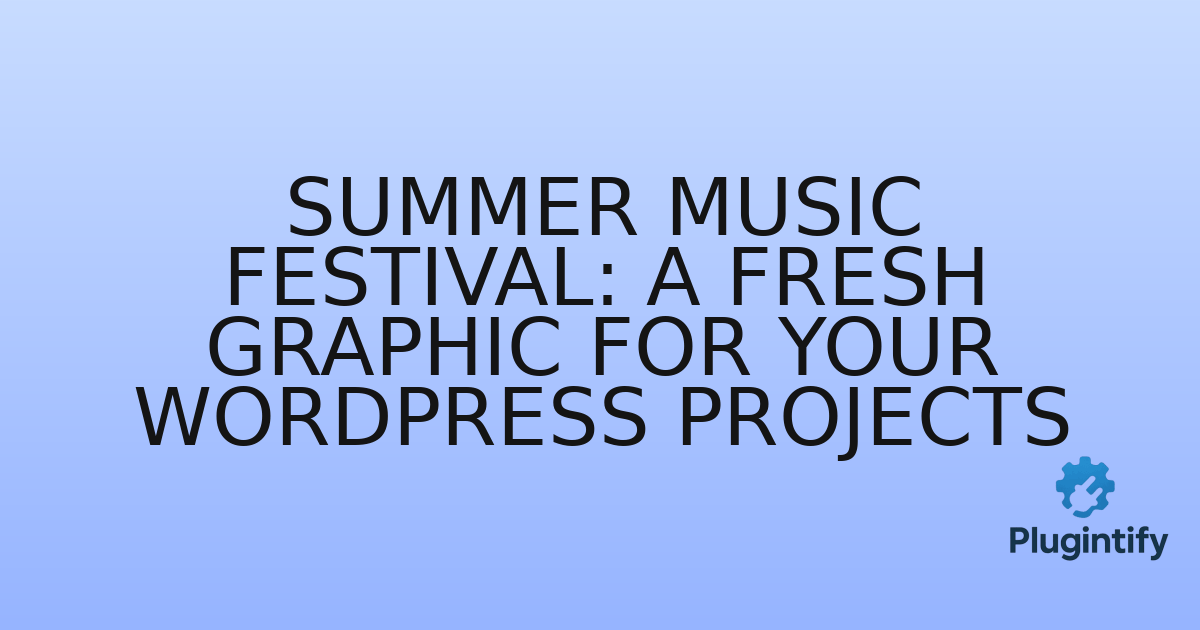 You are currently viewing Summer Music Festival: A Fresh Graphic for Your WordPress Projects