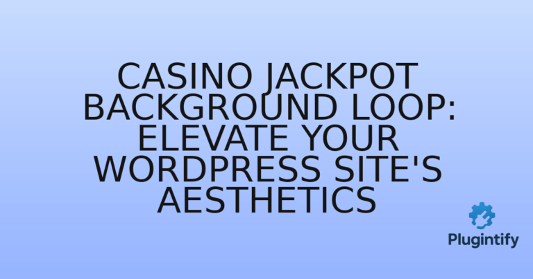 Read more about the article Casino Jackpot Background Loop: Elevate Your WordPress Site’s Aesthetics