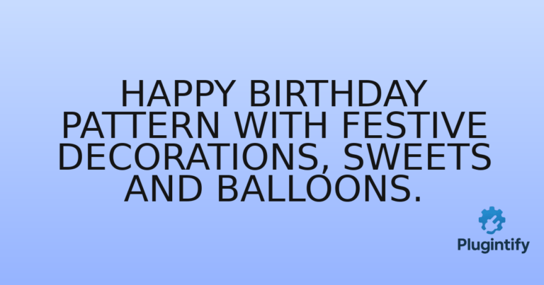 Read more about the article Happy Birthday Pattern with Festive Decorations, Sweets and Balloons.
