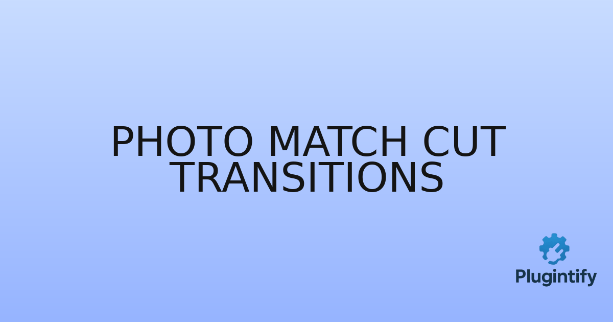 You are currently viewing Photo Match Cut Transitions