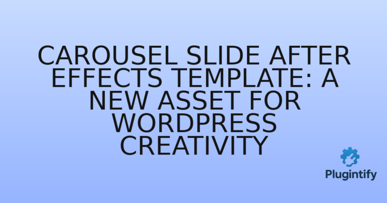 Read more about the article Carousel Slide After Effects Template: A New Asset for WordPress Creativity