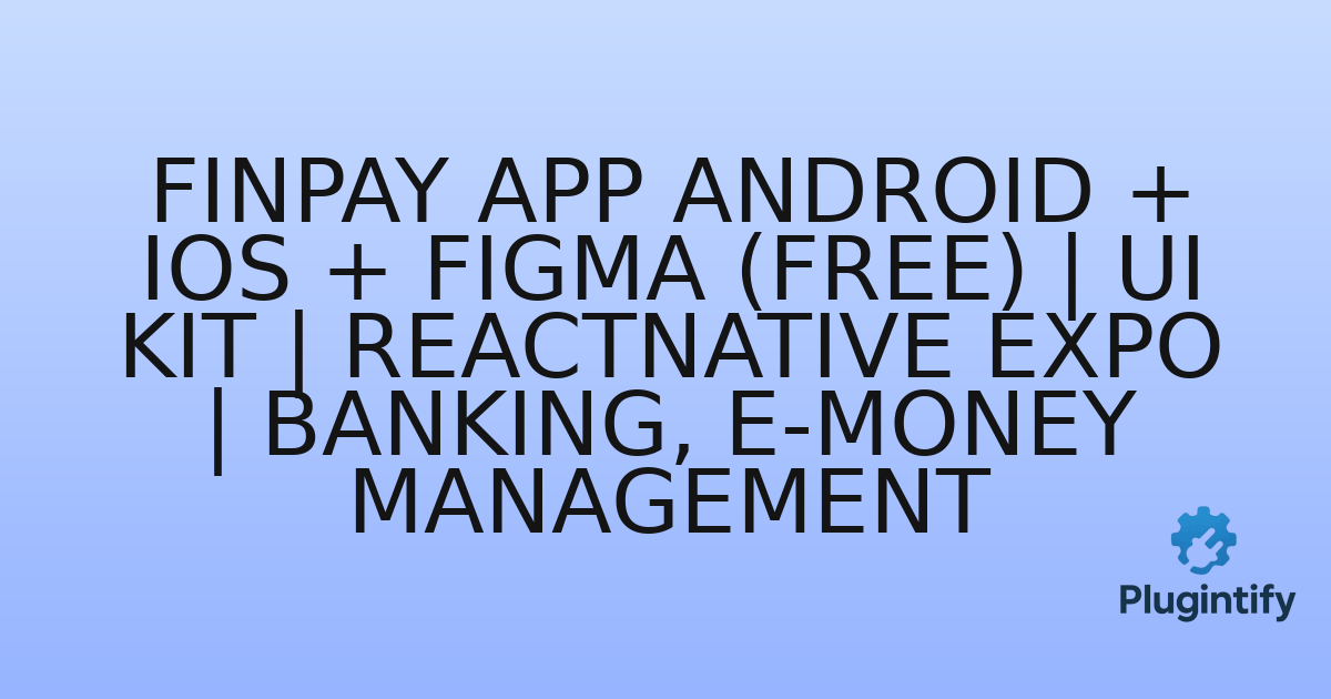 You are currently viewing FinPay App ANDROID + IOS + FIGMA (FREE) | UI Kit | ReactNative Expo | Banking, E-Money Management