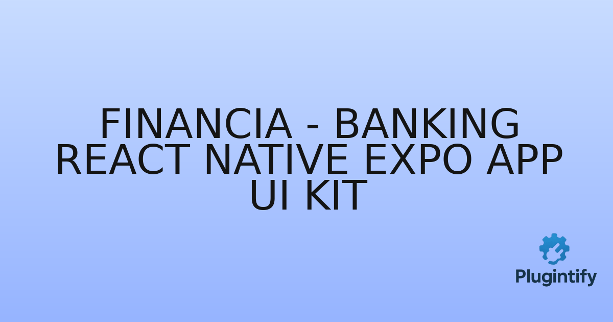 You are currently viewing Financia – Banking React Native Expo App UI Kit