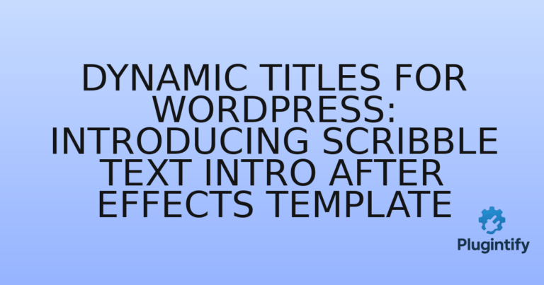 Read more about the article Dynamic Titles for WordPress: Introducing Scribble Text Intro After Effects Template