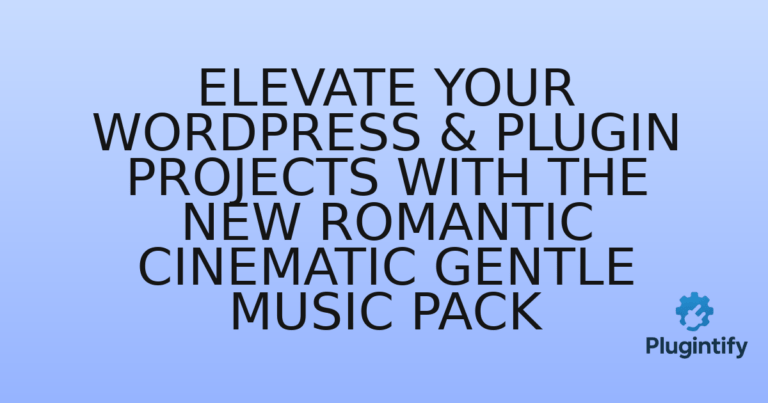 Read more about the article Elevate Your WordPress & Plugin Projects with the New Romantic Cinematic Gentle Music Pack