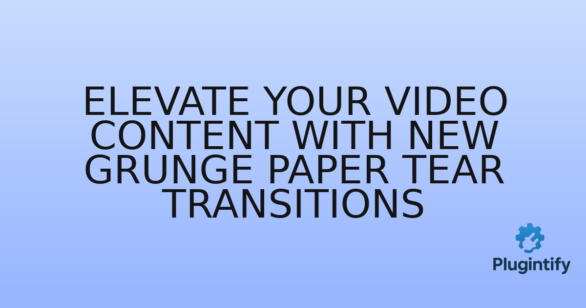 You are currently viewing Elevate Your Video Content with New Grunge Paper Tear Transitions