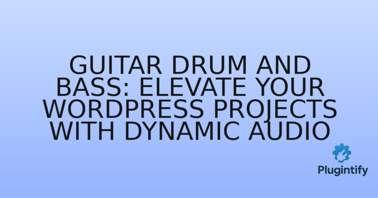 Read more about the article Guitar Drum And Bass: Elevate Your WordPress Projects with Dynamic Audio