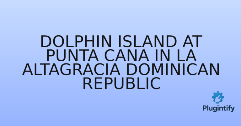 Read more about the article Dolphin Island At Punta Cana In La Altagracia Dominican Republic