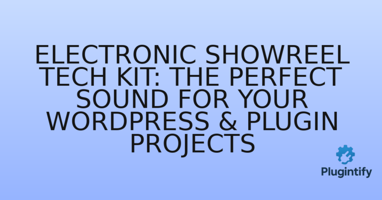 Read more about the article Electronic Showreel Tech Kit: The Perfect Sound for Your WordPress & Plugin Projects