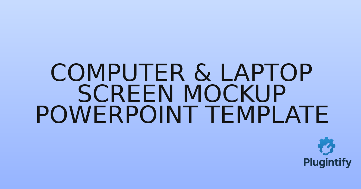 You are currently viewing Computer & Laptop Screen Mockup PowerPoint Template