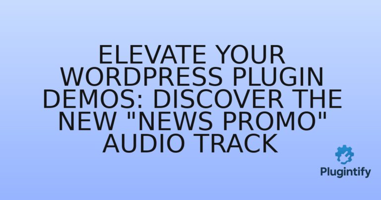 Read more about the article Elevate Your WordPress Plugin Demos: Discover the New “News Promo” Audio Track