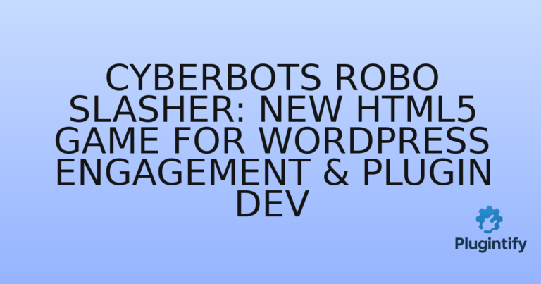 Read more about the article Cyberbots Robo Slasher: New HTML5 Game for WordPress Engagement & Plugin Dev