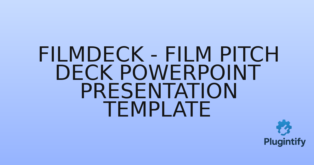 You are currently viewing Filmdeck – Film Pitch Deck PowerPoint Presentation Template