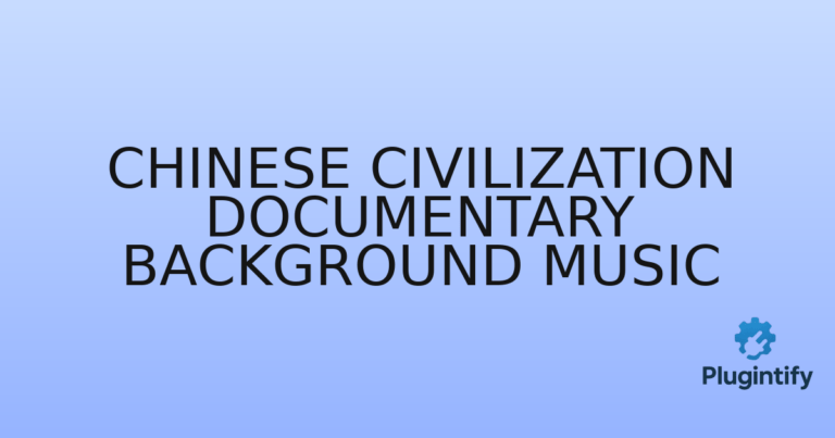 Read more about the article Chinese Civilization Documentary Background Music