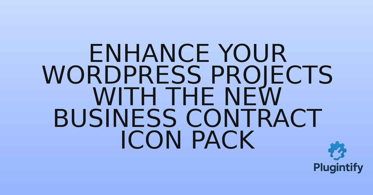 You are currently viewing Enhance Your WordPress Projects with the New Business Contract Icon Pack