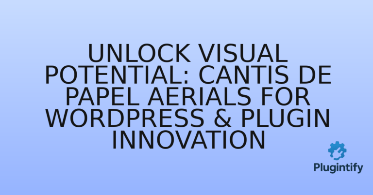 Read more about the article Unlock Visual Potential: Cantis de Papel Aerials for WordPress & Plugin Innovation