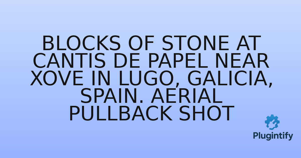 You are currently viewing Blocks Of Stone At Cantis de Papel Near Xove In Lugo, Galicia, Spain. Aerial Pullback Shot