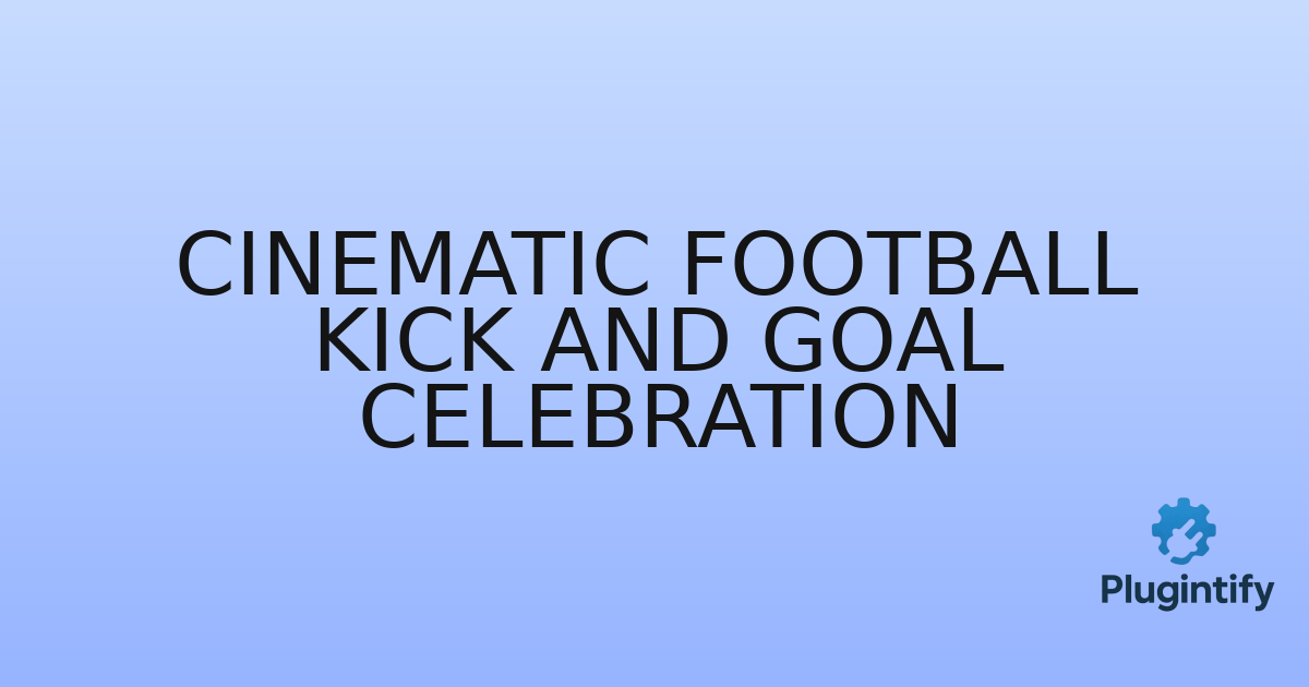 You are currently viewing Cinematic Football Kick And Goal Celebration