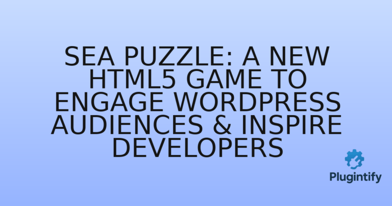Read more about the article Sea Puzzle: A New HTML5 Game to Engage WordPress Audiences & Inspire Developers