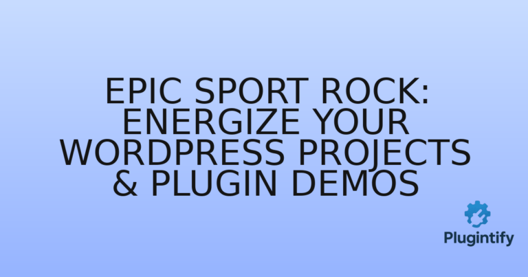 Read more about the article Epic Sport Rock: Energize Your WordPress Projects & Plugin Demos