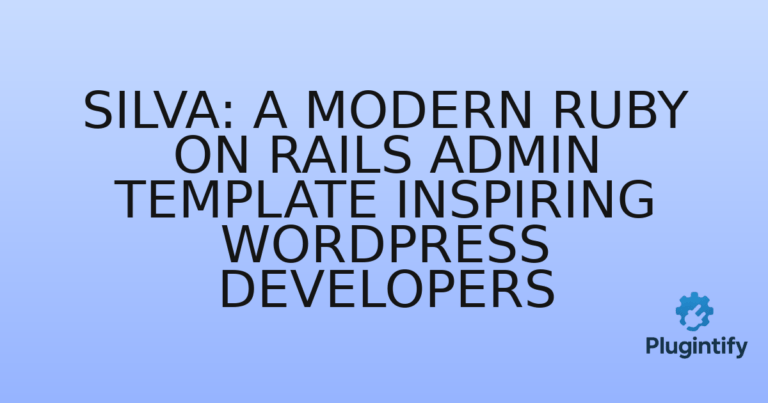 Read more about the article Silva: A Modern Ruby on Rails Admin Template Inspiring WordPress Developers