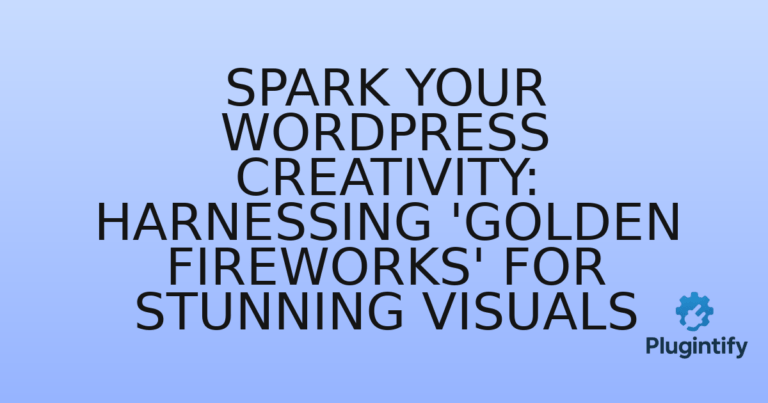 Read more about the article Spark Your WordPress Creativity: Harnessing ‘Golden Fireworks’ for Stunning Visuals