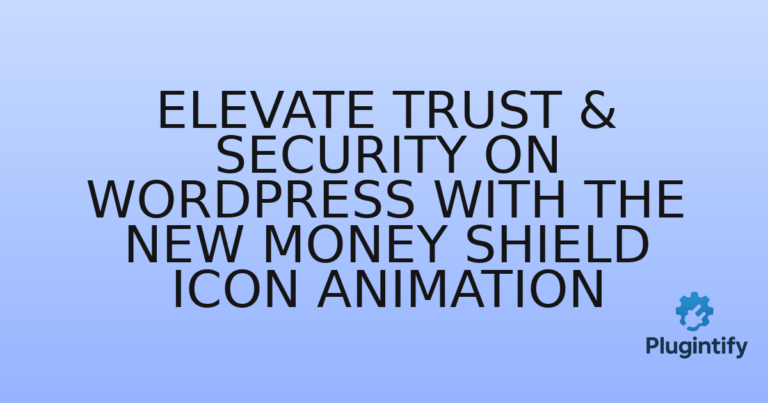 Read more about the article Elevate Trust & Security on WordPress with the New Money Shield Icon Animation