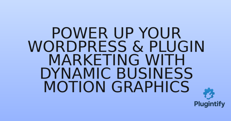 Read more about the article Power Up Your WordPress & Plugin Marketing with Dynamic Business Motion Graphics