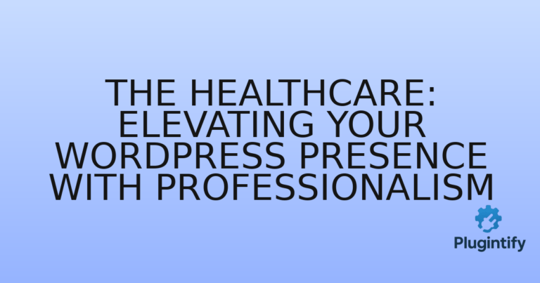 Read more about the article The Healthcare: Elevating Your WordPress Presence with Professionalism