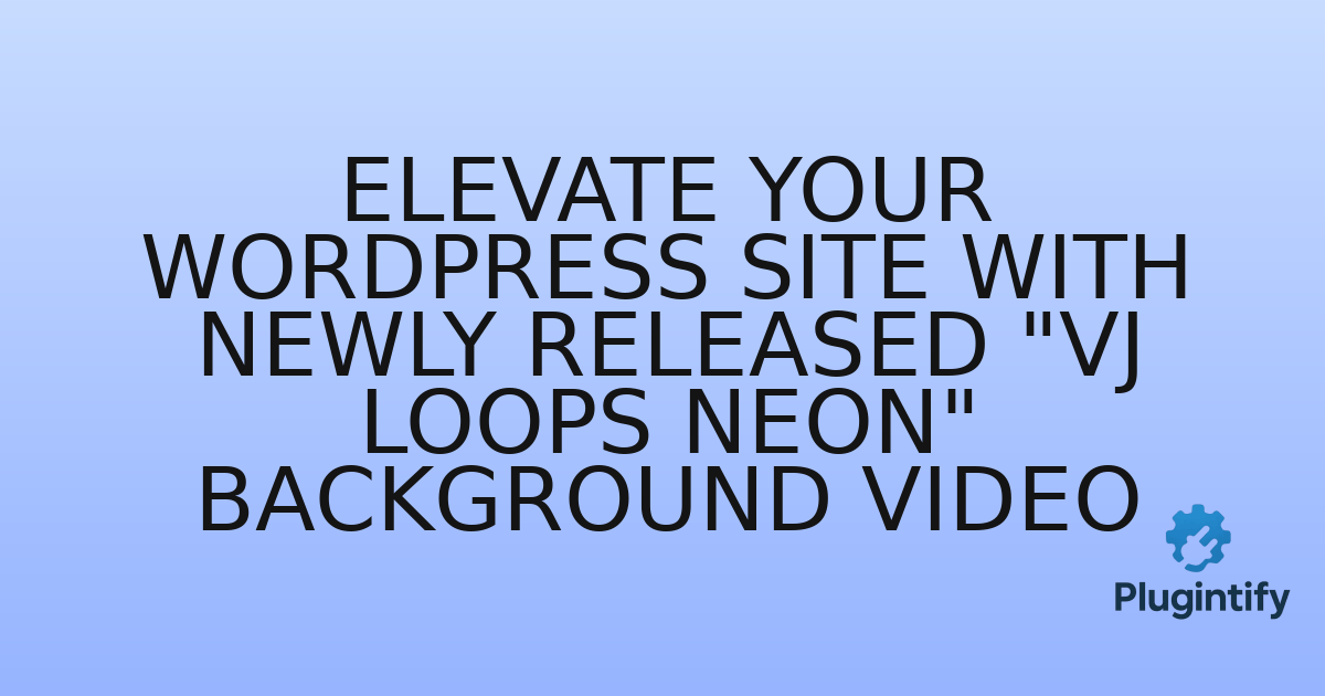 You are currently viewing Elevate Your WordPress Site with Newly Released “VJ Loops Neon” Background Video