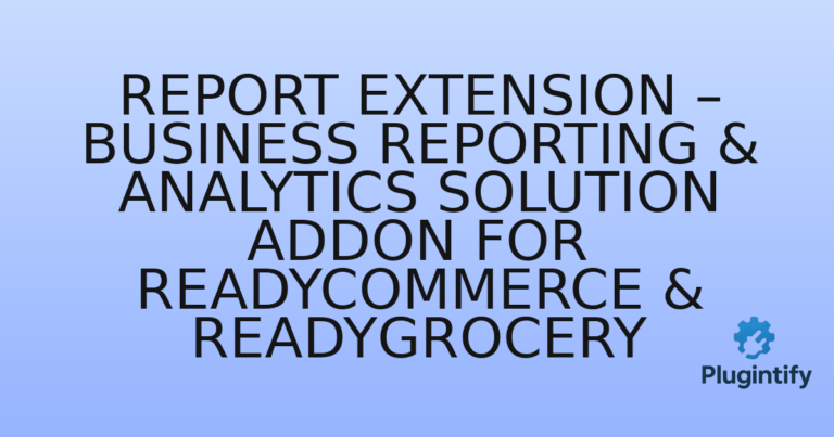 Read more about the article Report Extension – Business Reporting & Analytics Solution Addon for ReadyCommerce & ReadyGrocery
