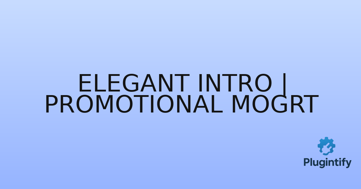 You are currently viewing Elegant Intro | Promotional MOGRT