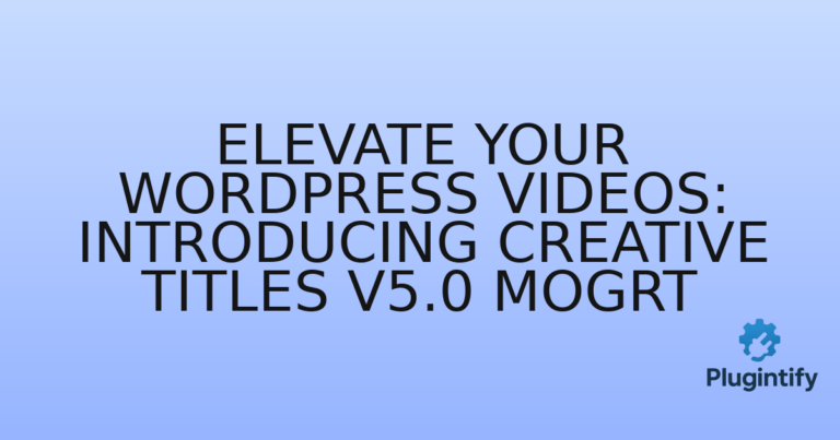 Read more about the article Elevate Your WordPress Videos: Introducing Creative Titles V5.0 MOGRT