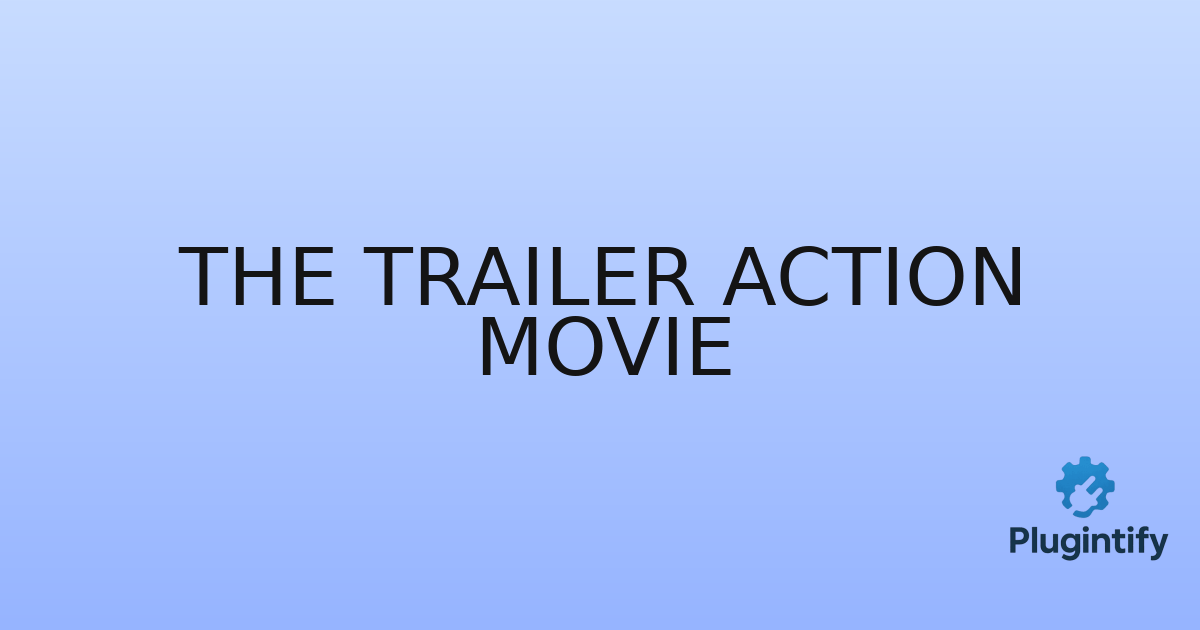 You are currently viewing The Trailer Action Movie