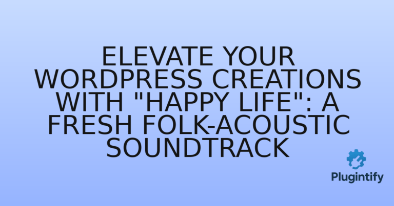 Read more about the article Elevate Your WordPress Creations with “Happy Life”: A Fresh Folk-Acoustic Soundtrack