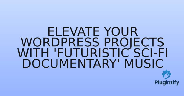 Read more about the article Elevate Your WordPress Projects with ‘Futuristic Sci-Fi Documentary’ Music