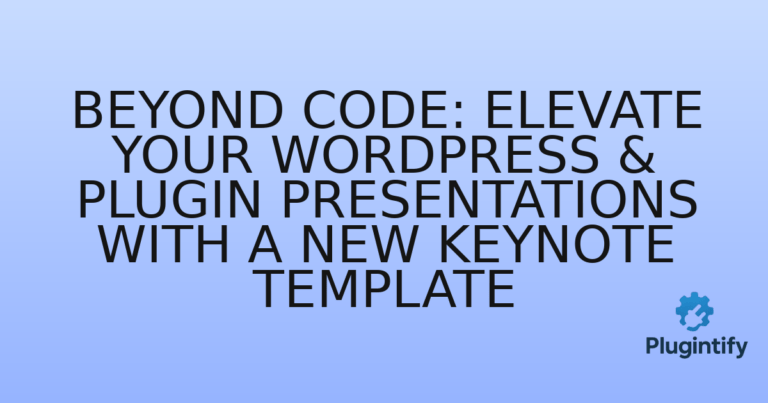 Read more about the article Beyond Code: Elevate Your WordPress & Plugin Presentations with a New Keynote Template