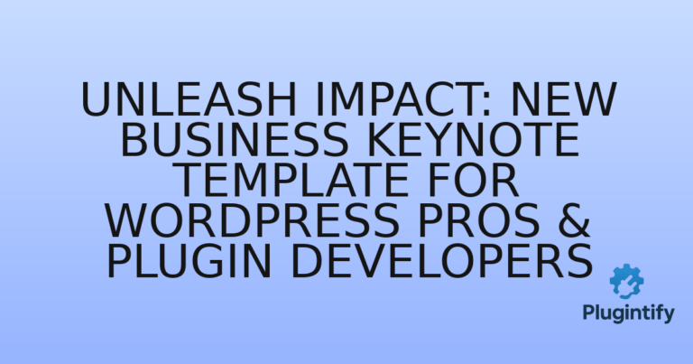 Read more about the article Unleash Impact: New Business Keynote Template for WordPress Pros & Plugin Developers