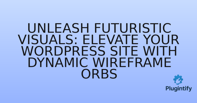 Read more about the article Unleash Futuristic Visuals: Elevate Your WordPress Site with Dynamic Wireframe Orbs