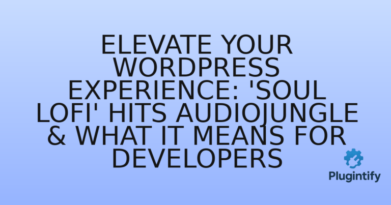 Read more about the article Elevate Your WordPress Experience: ‘Soul Lofi’ Hits Audiojungle & What It Means for Developers
