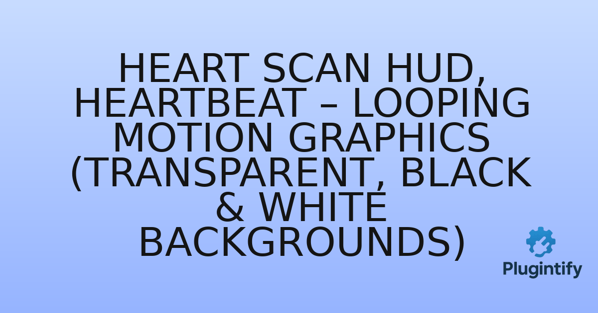 You are currently viewing Heart Scan HUD, Heartbeat – Looping Motion Graphics (Transparent, Black & White Backgrounds)