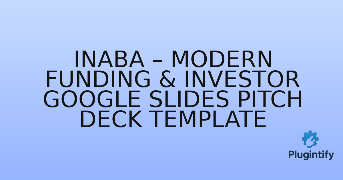 You are currently viewing Inaba – Modern Funding & Investor Google Slides Pitch Deck Template