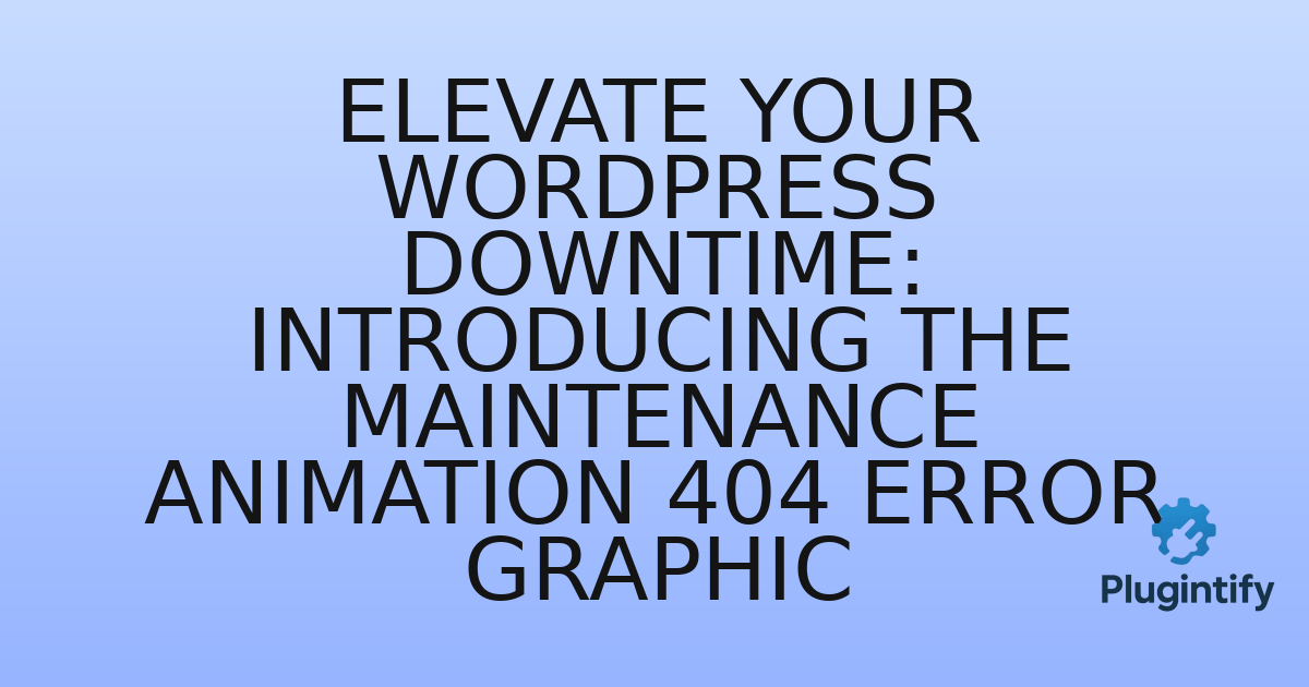 You are currently viewing Elevate Your WordPress Downtime: Introducing the Maintenance Animation 404 Error Graphic