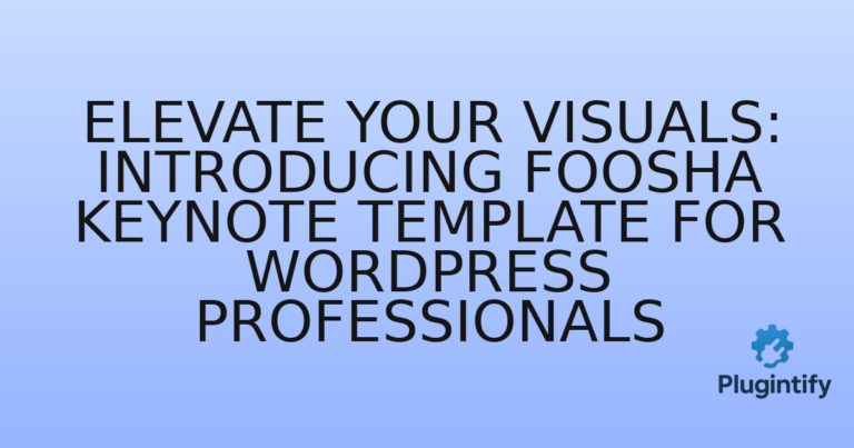 Read more about the article Elevate Your Visuals: Introducing Foosha Keynote Template for WordPress Professionals