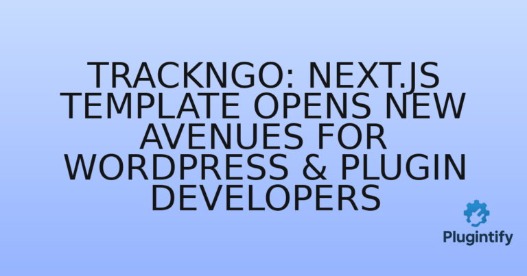 Read more about the article TracknGo: Next.js Template Opens New Avenues for WordPress & Plugin Developers