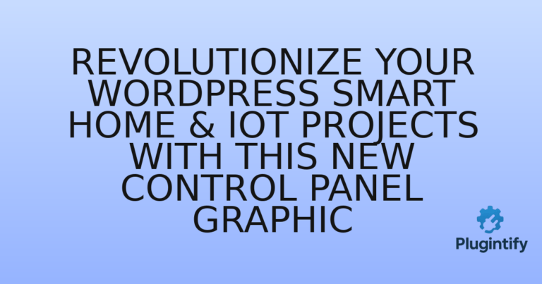 Read more about the article Revolutionize Your WordPress Smart Home & IoT Projects with This New Control Panel Graphic