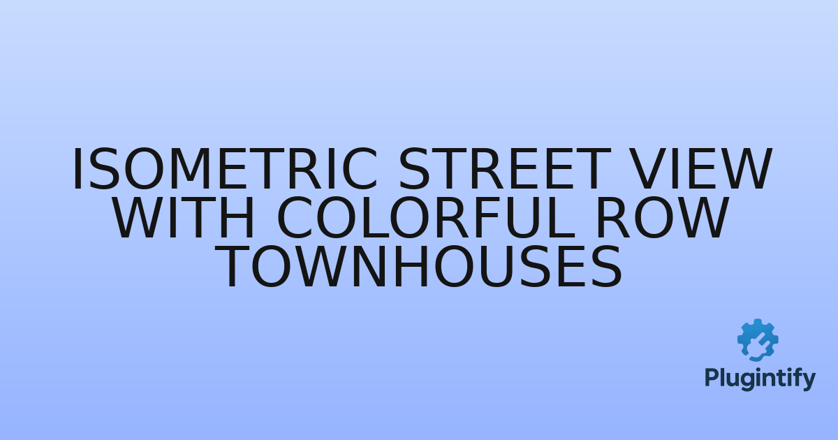 You are currently viewing Isometric Street View with Colorful Row Townhouses